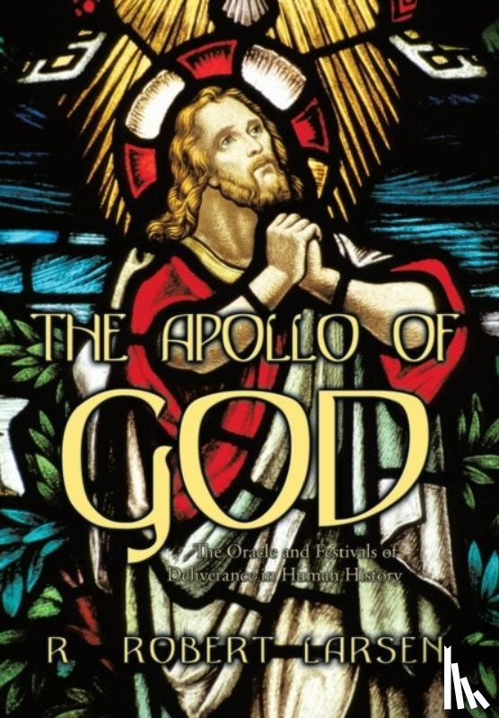 Larsen, R. Robert - THE Apollo of God