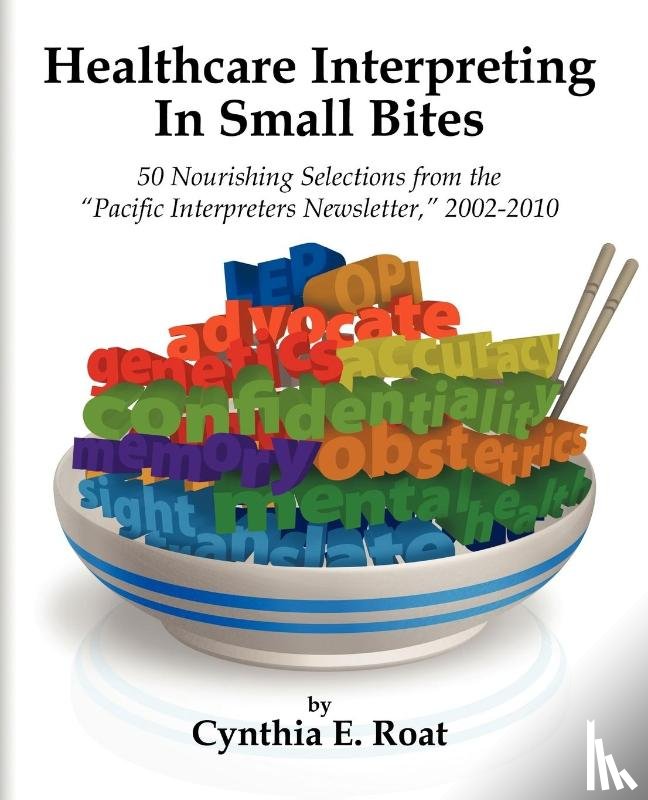 Cynthia E. Roat - Healthcare Interpreting in Small Bites