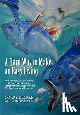 Decker, Corky - A Hard Way to Make an Easy Living