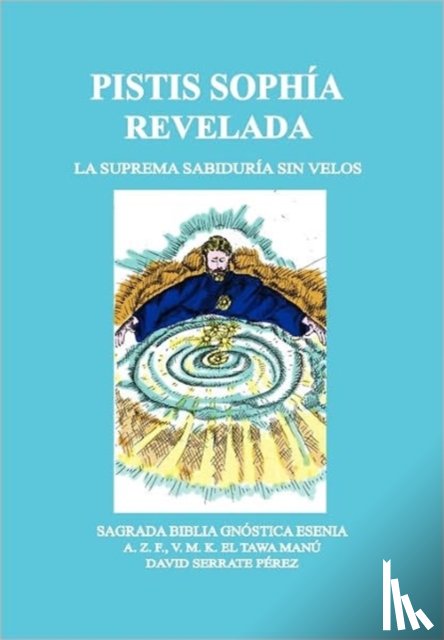 PAeREZ, DAVID SERRATE - PISTIS SOPHAiA REVELADA