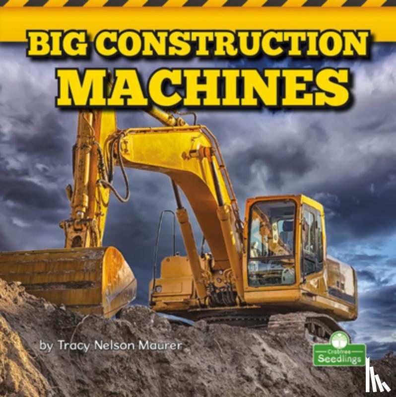 Maurer, Tracy Nelson - BIG CONSTRUCTION MACHINES