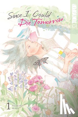 Kari, Sumako - Since I Could Die Tomorrow, Volume 1