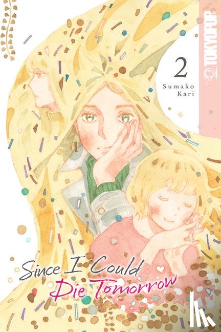 Kari, Sumako - Since I Could Die Tomorrow, Volume 2