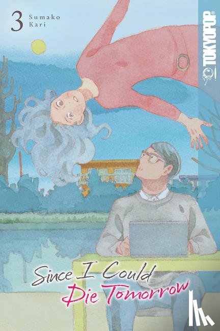 Kari, Sumako - Since I Could Die Tomorrow, Volume 3