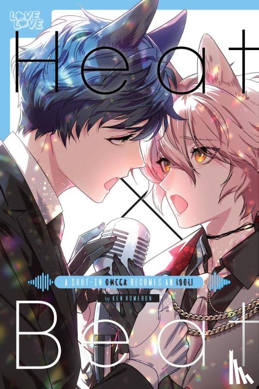 Homerun, Ken - Heat x Beat: A Shut-In Omega Becomes an Idol!