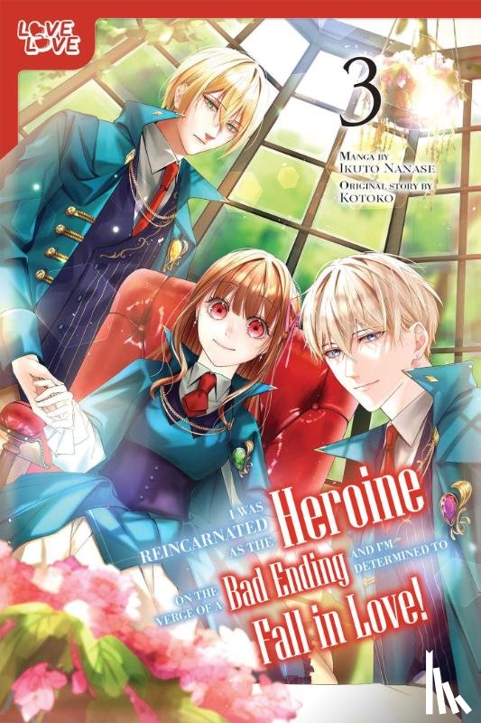 Nanase, Ikuto, Kotoko - I Was Reincarnated as the Heroine on the Verge of a Bad Ending, and I'm Determined to Fall in Love!, Volume 3