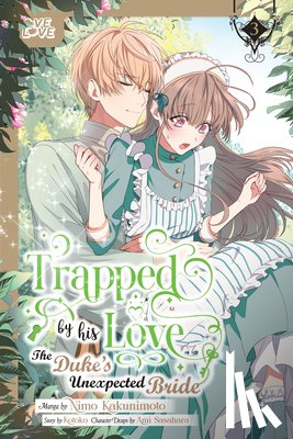 Kotoko, Kakunimoto, Nimo - Trapped By His Love: The Duke's Unexpected Bride, Volume 3
