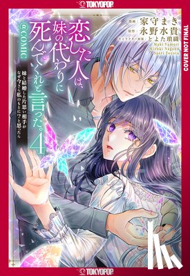 Yamori, Maki, Nagano, Mizuki - The Person I Loved Asked Me to Die in My Sister's Stead, Volume 4