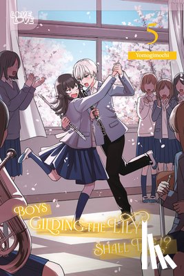 Yomogimochi - Boys Gilding the Lily Shall Die!?, Volume 5