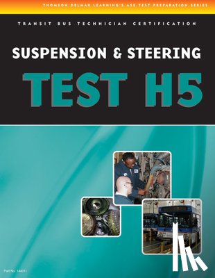Delmar, Cengage Learning - ASE Test Preparation - Transit Bus H5, Suspension and Steering