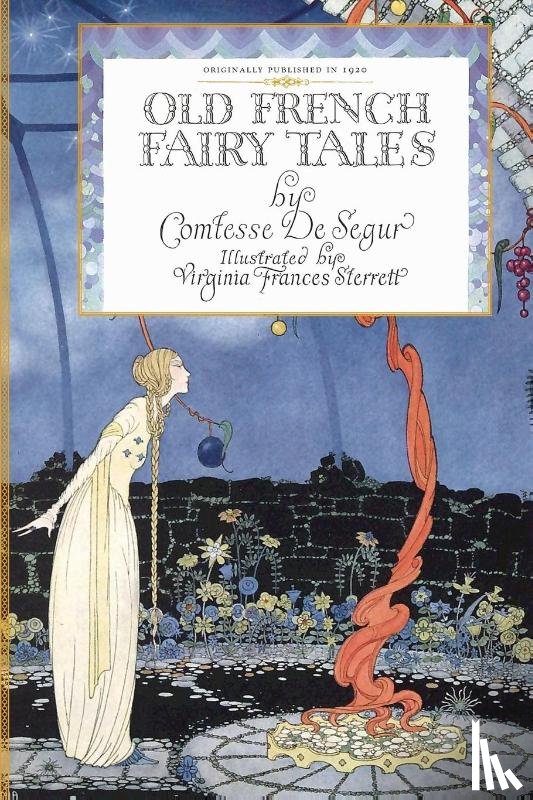 Segur, Sophie, Sterrett, Virginia - Segur, S: Old French Fairy Tales