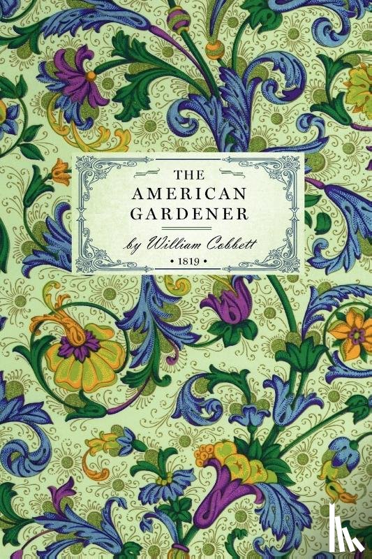 Cobbett, William - Cobbett, W: American Gardener