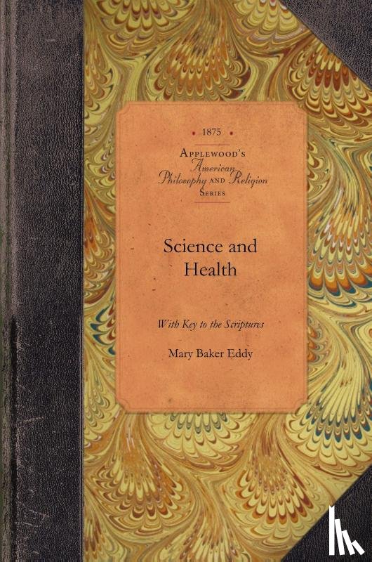 Mary Baker Eddy - Science and Health