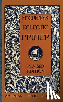 McGuffey, William - McGuffey, W: McGuffey's Eclectic Primer