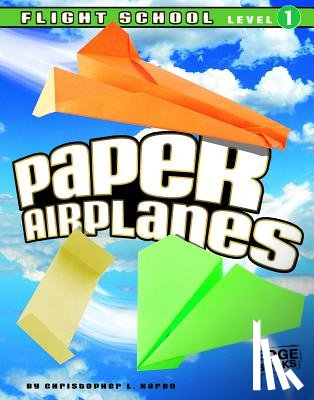 Harbo, Christopher L. - Paper Airplanes, Flight School Level 1
