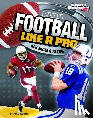 Doeden, Matt - Play Football Like a Pro: Key Skills and Tips
