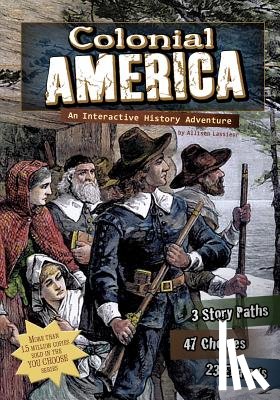 Lassieur, Allison - Colonial America: An Interactive History Adventure