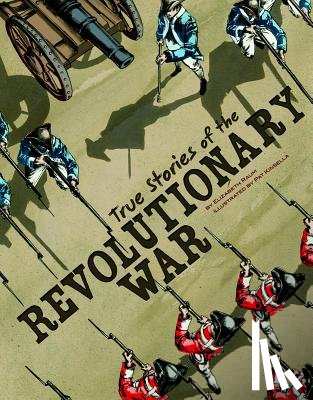 Raum, Elizabeth - True Stories of the Revolutionary War