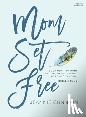 Cunnion, Jeannie - MOM SET FREE BIBLE STUDY BOOK