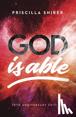 Shirer, Priscilla - God Is Able, 10th Anniversary Edition