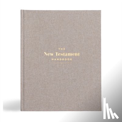 Holman Bible Publishers - The New Testament Handbook, Stone Cloth Over Board: A Visual Guide Through the New Testament