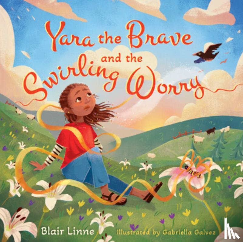 Linne, Blair, Galvez, Gabriell - Yara the Brave and the Swirling Worry