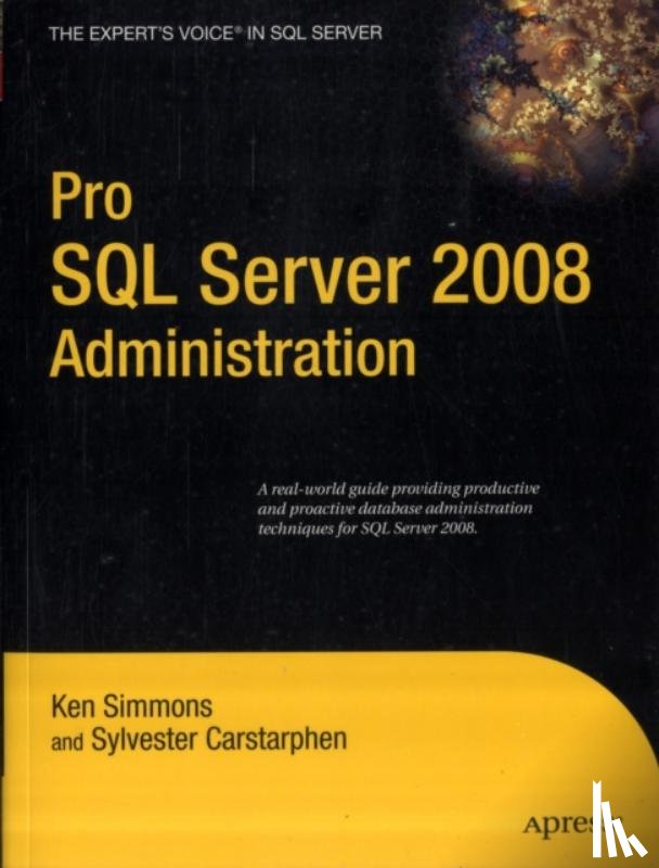 Simmons, Ken, Carstarphen, Sylvester - Pro SQL Server 2008 Administration