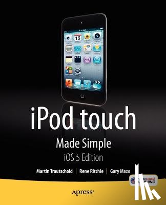 Trautschold, Martin, Ritchie, Rene - iPod touch Made Simple, iOS 5 Edition