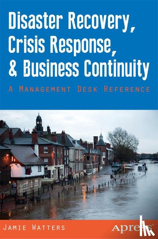 Watters, Jamie, Watters, Janet - Disaster Recovery, Crisis Response, and Business Continuity