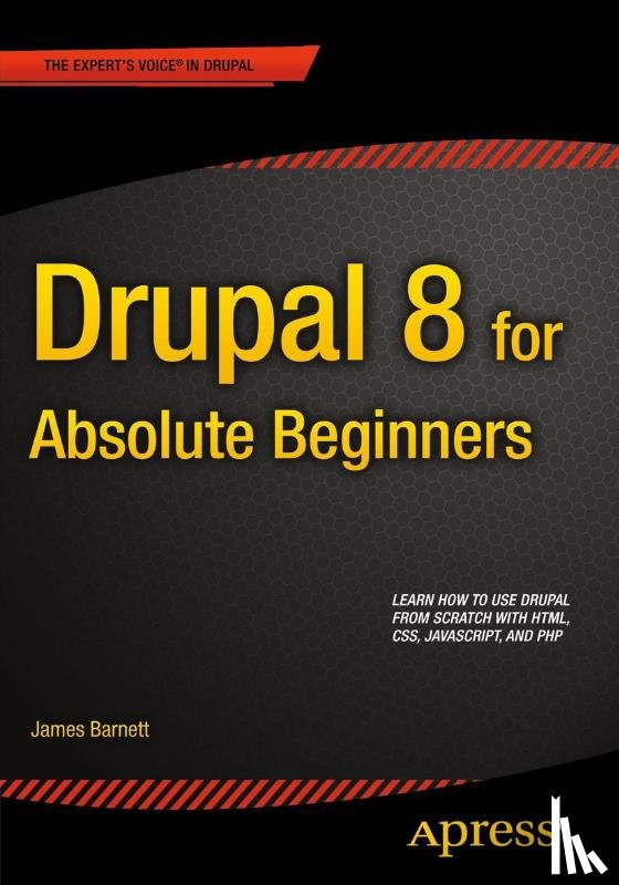 Barnett, James - Drupal 8 for Absolute Beginners