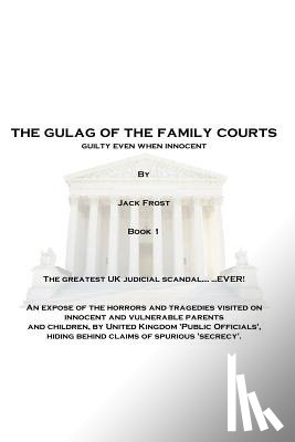 Frost, Jack - The Gulag Of The Family Courts