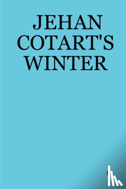 D. - Jehan Cotart's Winter