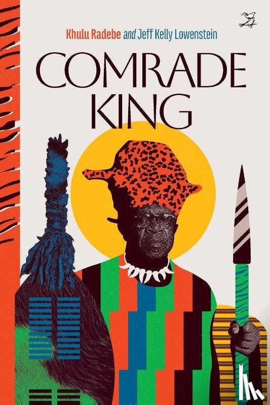 Radebe, Khulu, Lowenstein, Jeff Kelly - Comrade King