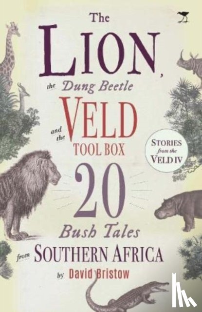 Bristow, David - The Lion, the Dung Beetle and the Veld Tool Box