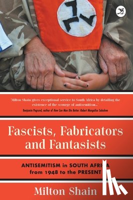 Shain, Milton - Fascists, Fabricators and Fantasists