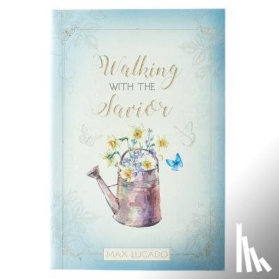 Lucado, Max - Walking with the Savior - Devotional