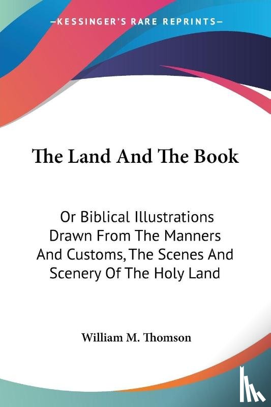 Thomson, William M. - The Land And The Book