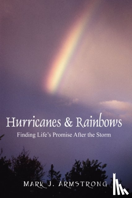 Armstrong, Mark J - Hurricanes & Rainbows