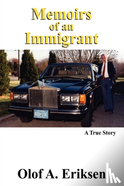 Eriksen, Olof a - Memoirs of an Immigrant
