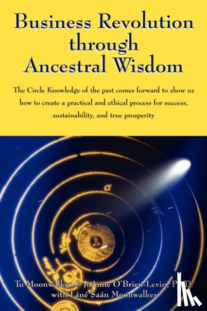 Moonwalker, Tu, O'Brien-Levin, Joanne, PhD - Business Revolution through Ancestral Wisdom