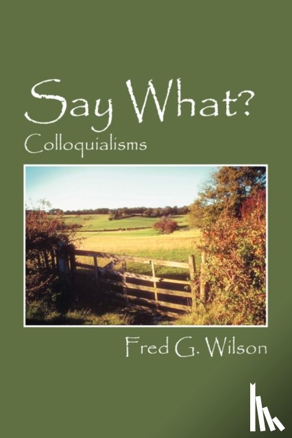 Wilson, Fred G - Say What?