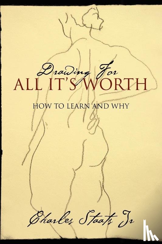 Staats, Charles - Drawing For All It's Worth