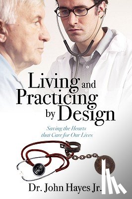 Hayes, John Jr - Living and Practicing by Design