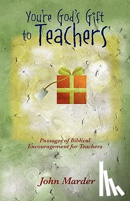 Marder, John - You're God's Gift to Teachers
