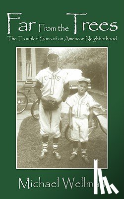 Wellman, Michael - Far From the Trees
