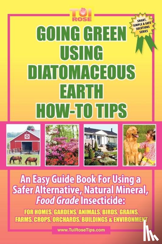 Rose, Tui - Going Green Using Diatomaceous Earth