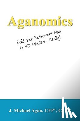 Agan Cfp Chfc, J Michael - Aganomics