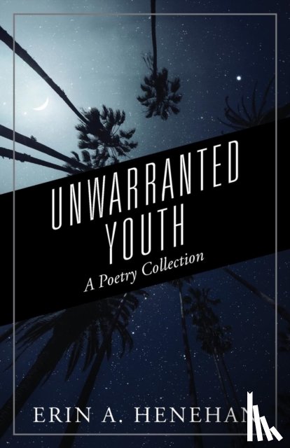 Henehan, Erin a - Unwarranted Youth