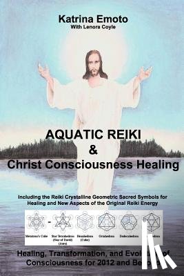Emoto, Katrina - Aquatic Reiki & Christ Consciousness Healing