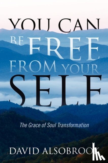 Alsobrook, David - You Can Be Free from Your Self